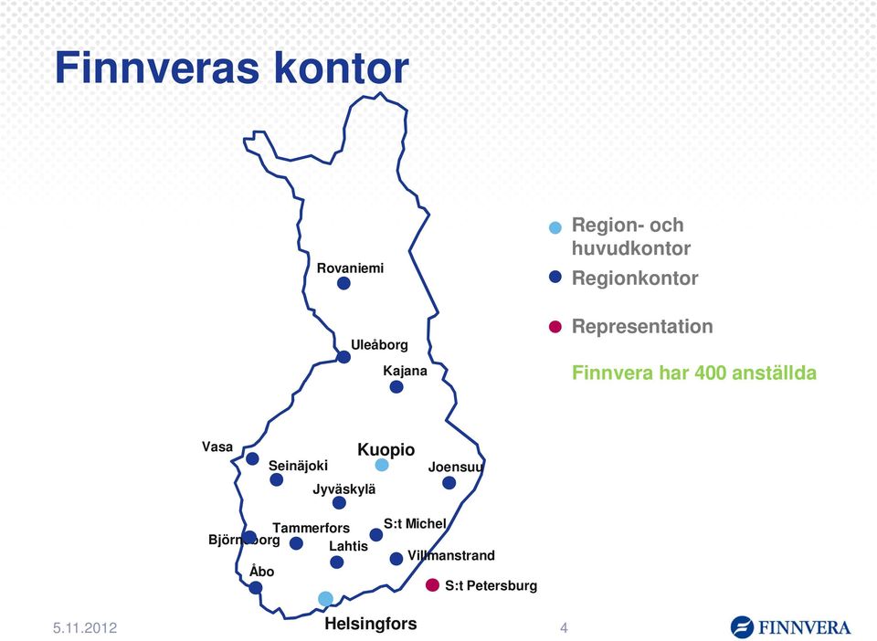 anställda Vasa Seinäjoki Jyväskylä Kuopio Joensuu Tammerfors