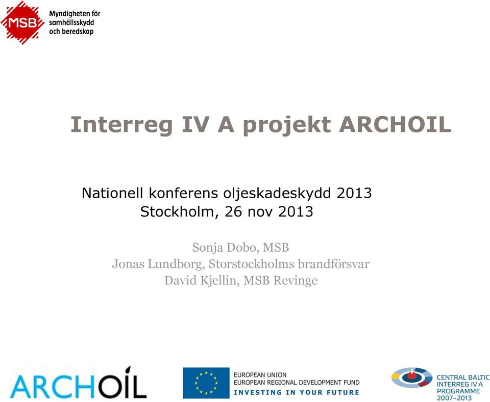 nov 2013 Sonja Dobo, MSB Jonas Lundborg,