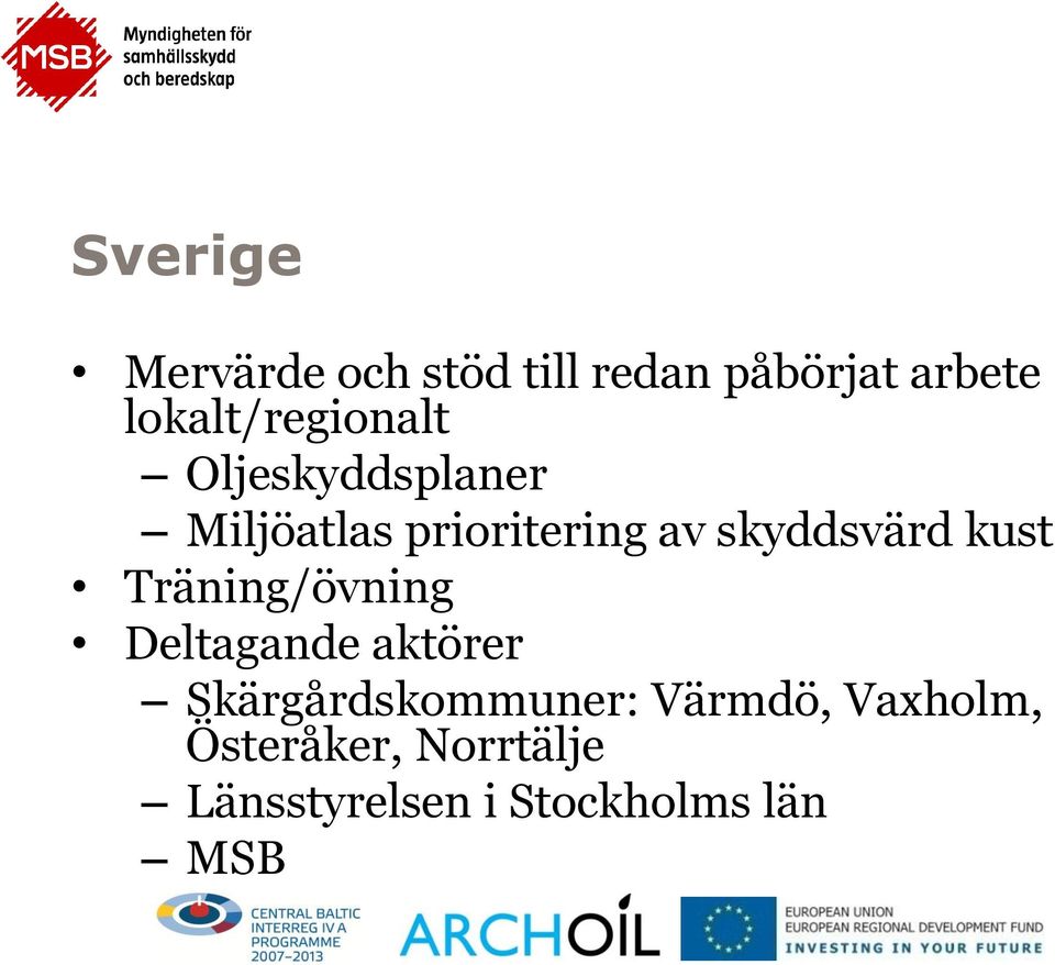 skyddsvärd kust Träning/övning Deltagande aktörer