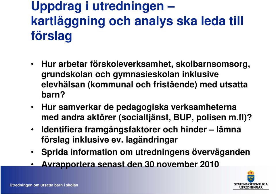 Hur samverkar de pedagogiska verksamheterna med andra aktörer (socialtjänst, BUP, polisen m.fl)?