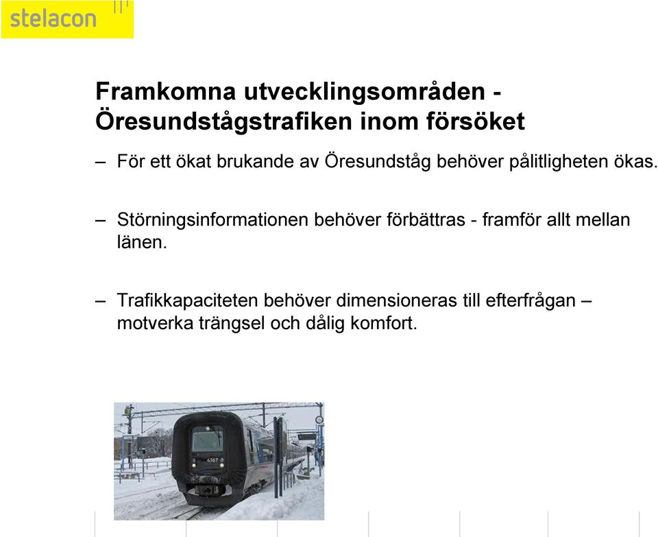 Störningsinformationen behöver förbättras - framför allt mellan länen.