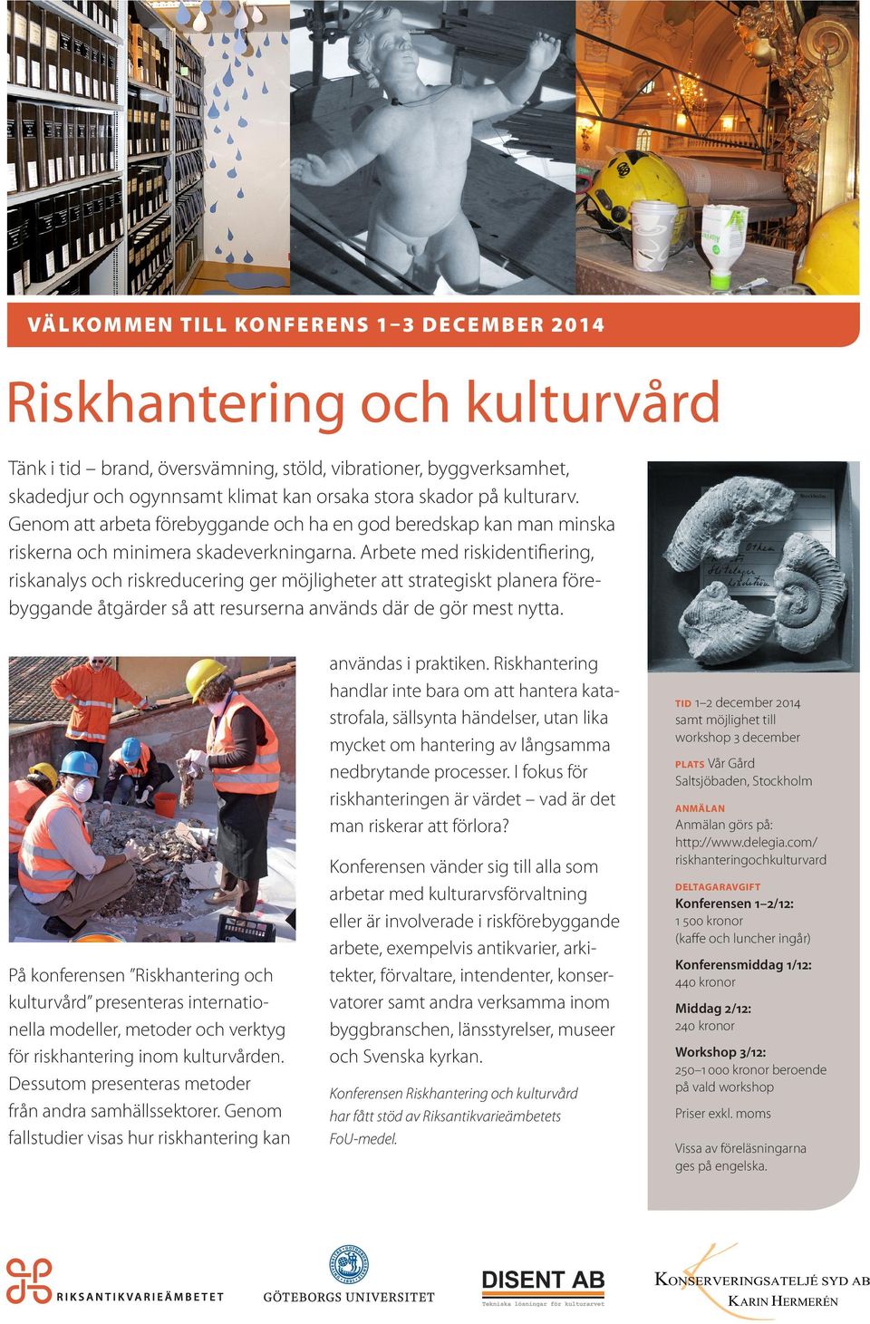 Arbete med riskidentifiering, riskanalys och riskreducering ger möjligheter att strategiskt planera förebyggande åtgärder så att resurserna används där de gör mest nytta. användas i praktiken.