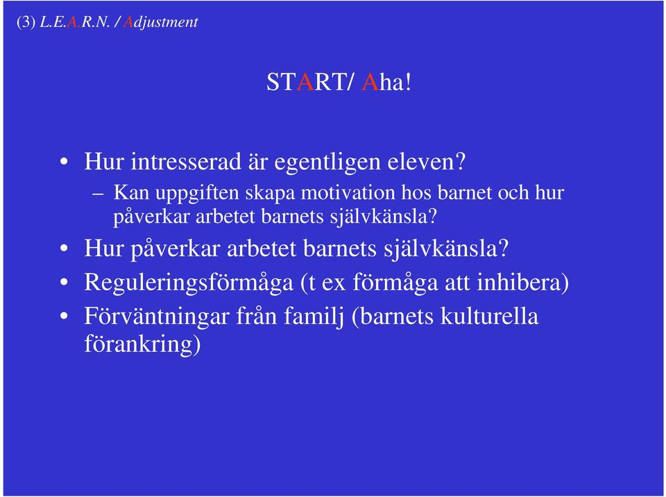 självkänsla? Hur påverkar arbetet barnets självkänsla?
