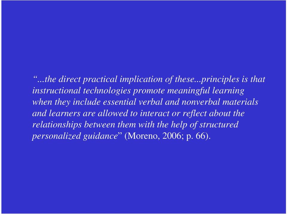 they include essential verbal and nonverbal materials and learners are allowed to