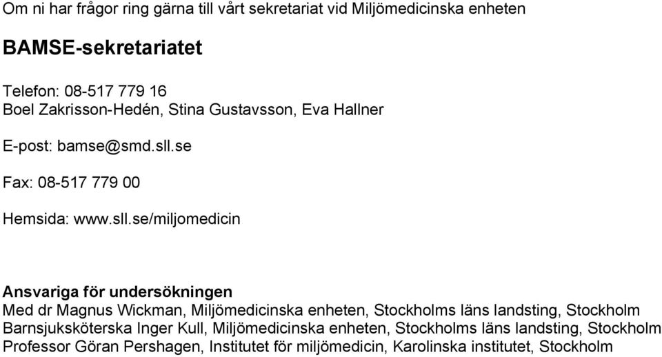 se Fax: 08-517 779 00 Hemsida: www.sll.
