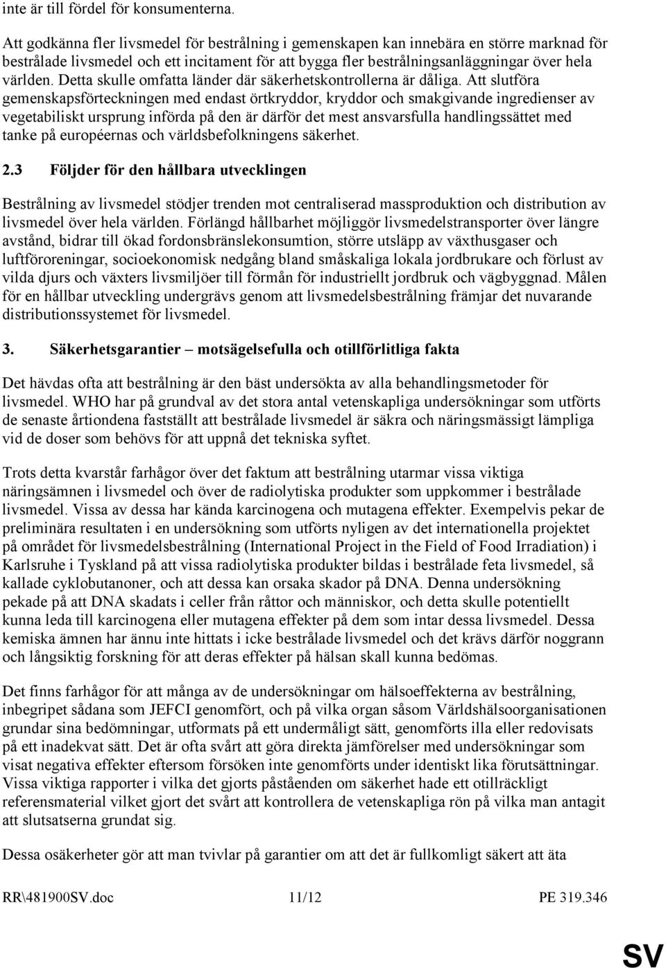 Detta skulle omfatta länder där säkerhetskontrollerna är dåliga.
