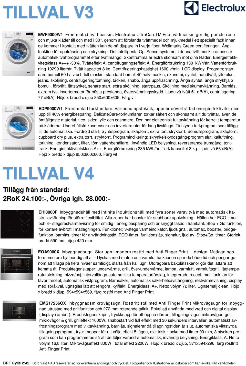kan de nå djupare in i varje fiber. Wollmarks Green-certifieringen. Ångfunktion för uppfräsning och strykning.