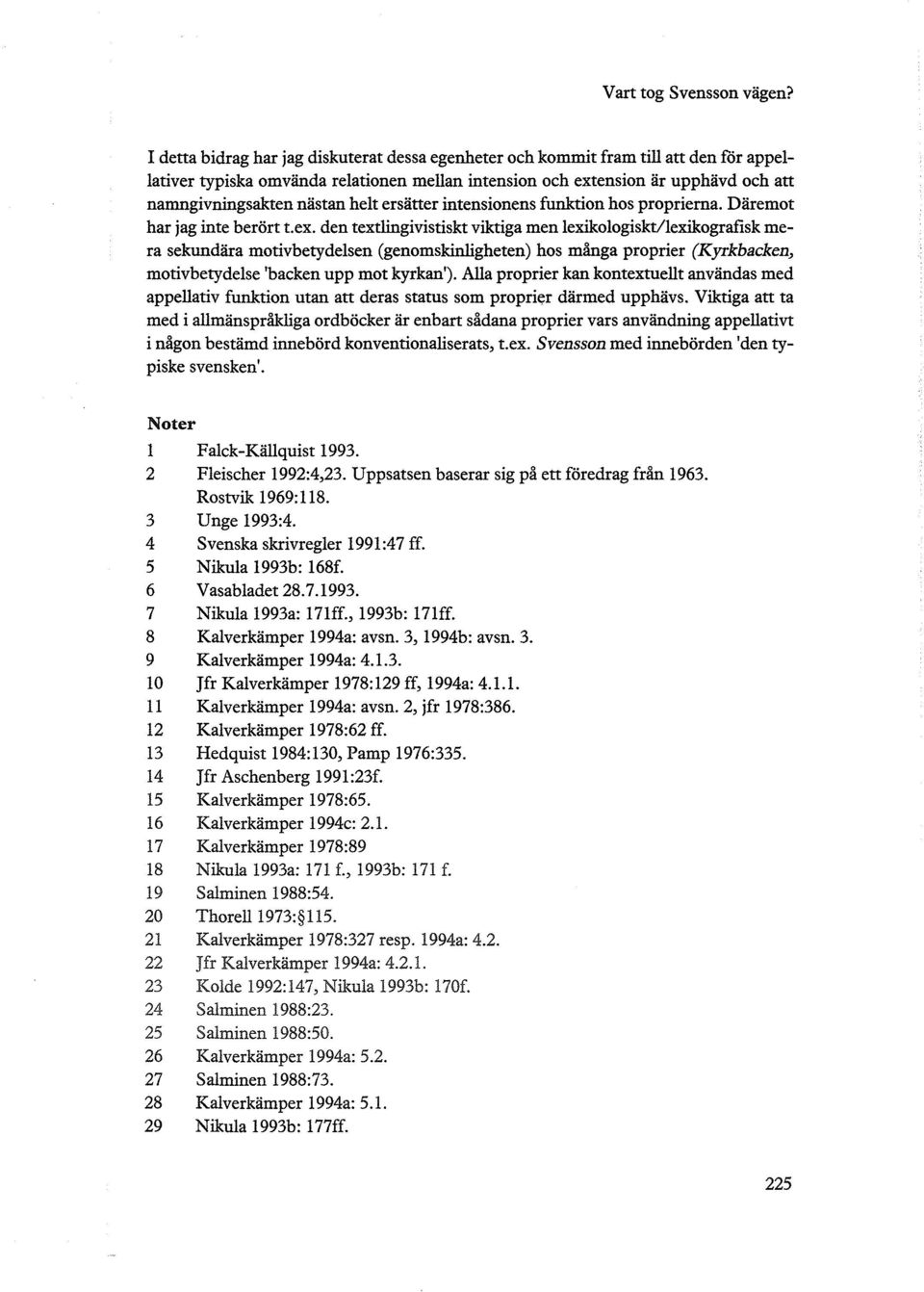 helt ersätter intensionens funktion hos proprierna. Däremot har jag inte berört t.ex.