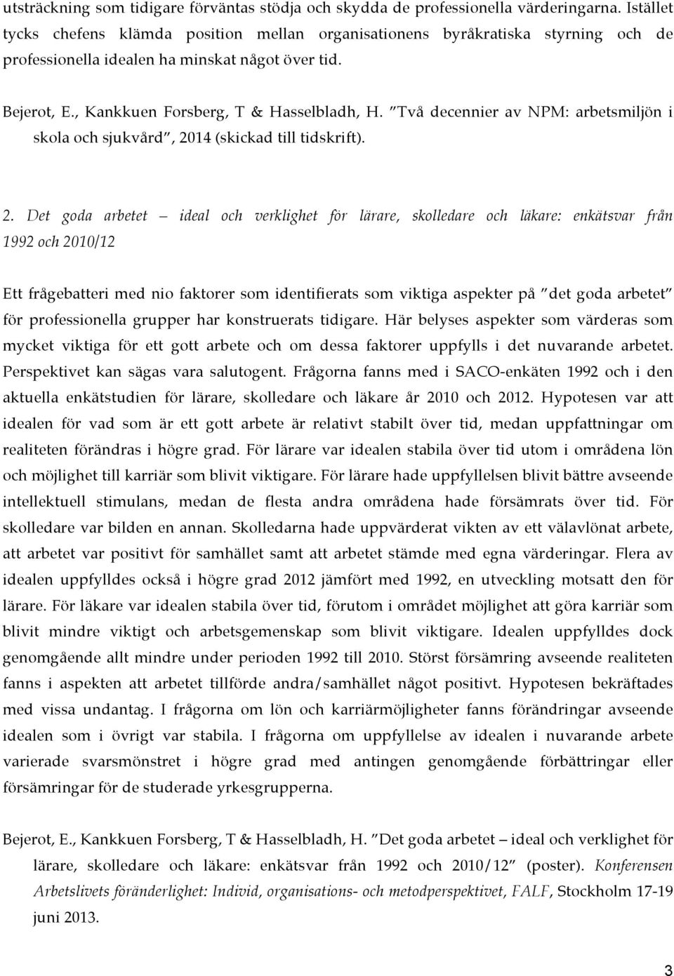 Två decennier av NPM: arbetsmiljön i skola och sjukvård, 20