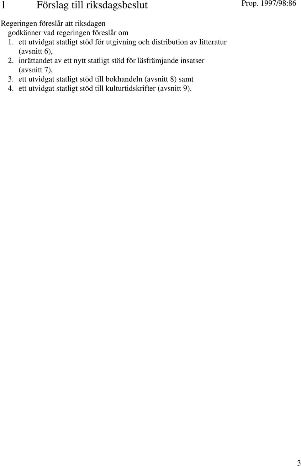 inrättandet av ett nytt statligt stöd för läsfrämjande insatser (avsnitt 7), 3.