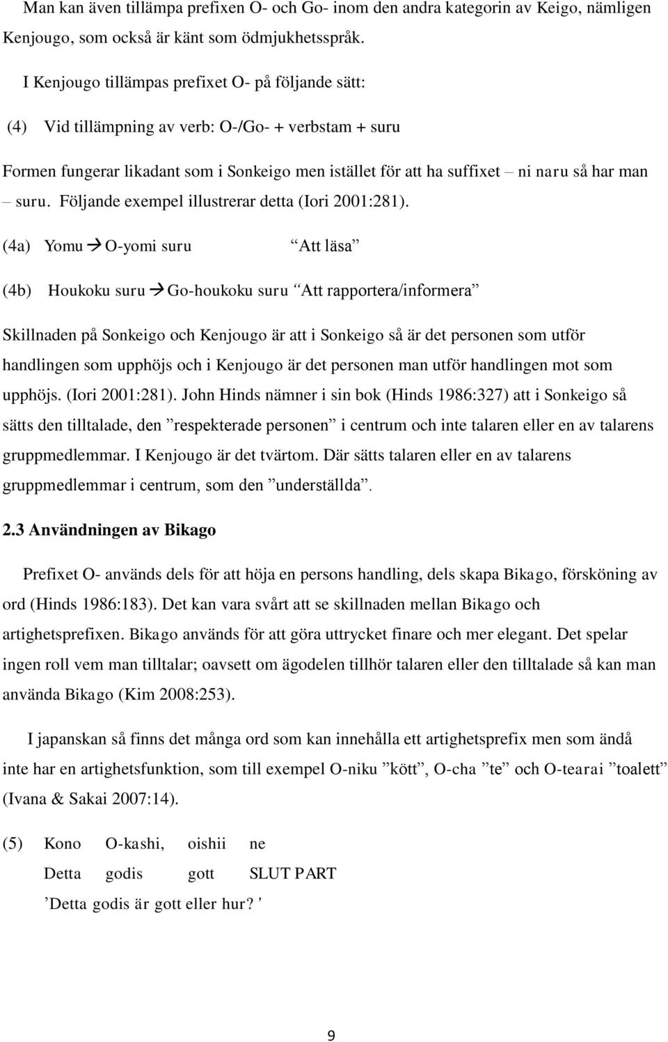 suru. Följande exempel illustrerar detta (Iori 2001:281).