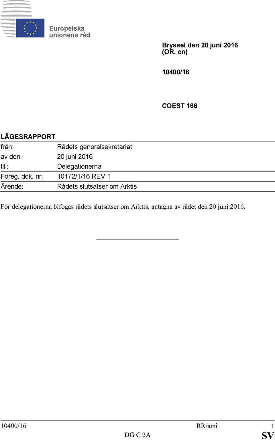 2016 till: Delegationerna Föreg. dok.