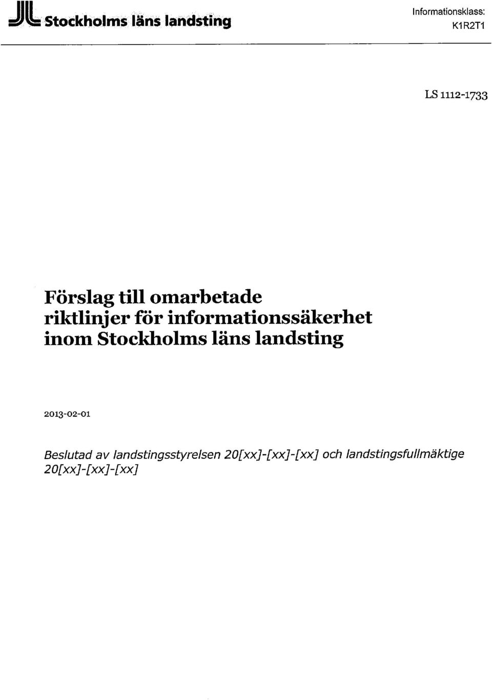 Stockholms läns landsting 2013-02-01 Beslutad av