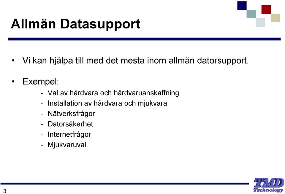 Exempel: - Val av hårdvara och hårdvaruanskaffning -