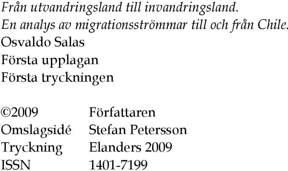 Osvaldo Salas Första upplagan Första tryckningen 2009