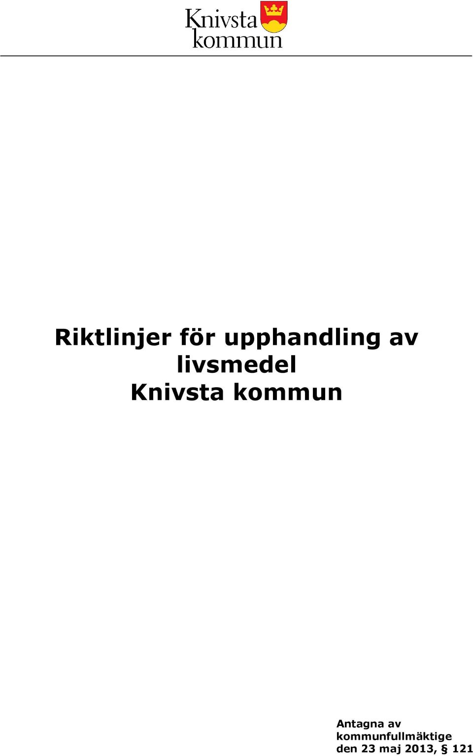 Knivsta kommun Antagna av