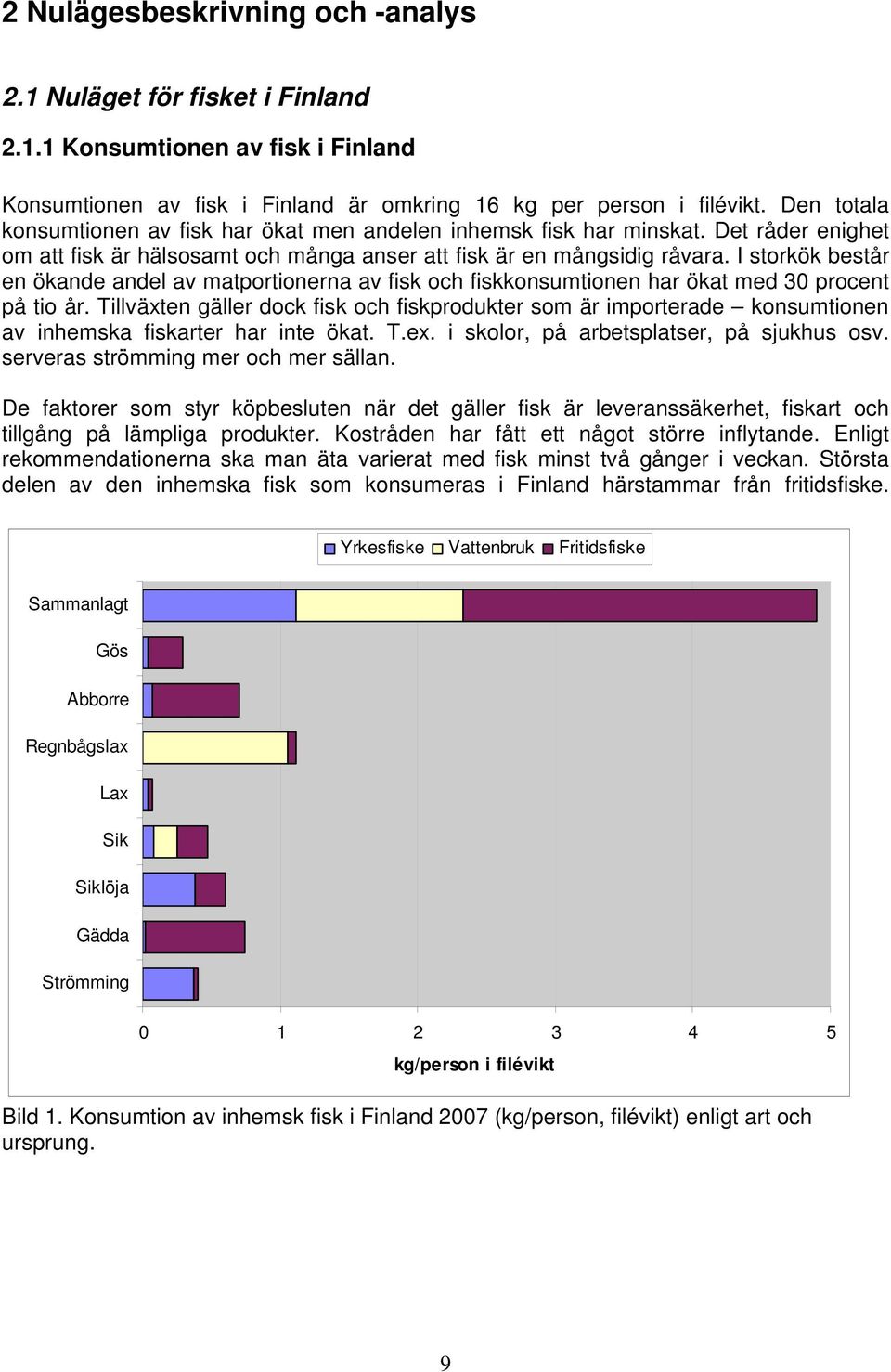 I storkök består en ökande andel av matportionerna av fisk och fiskkonsumtionen har ökat med 30 procent på tio år.