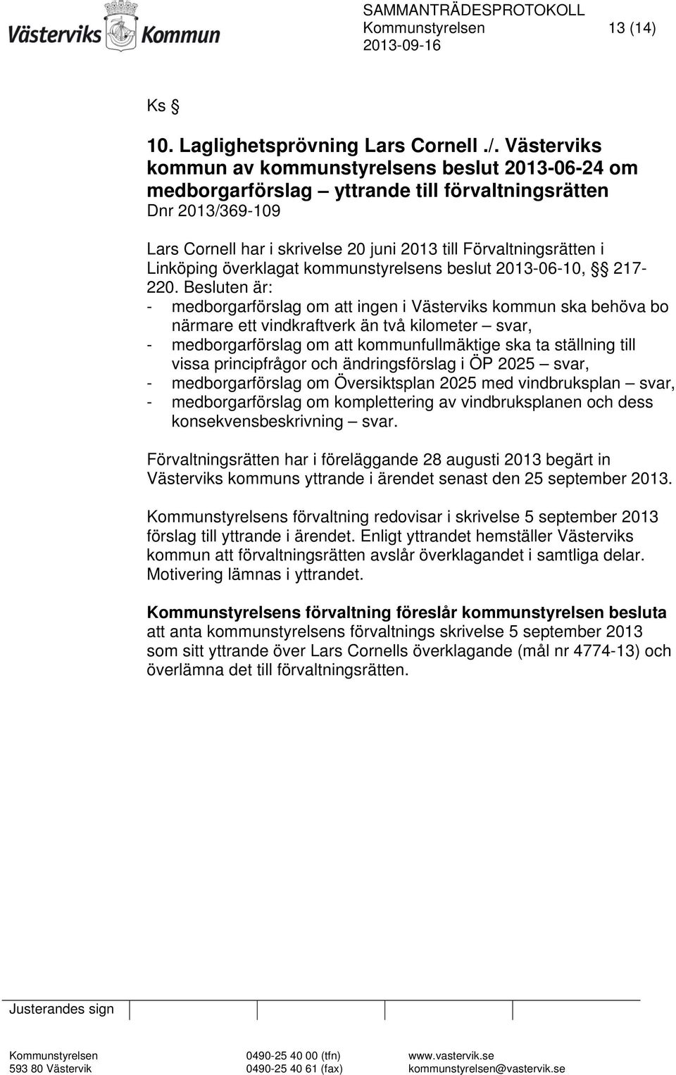 Linköping överklagat kommunstyrelsens beslut 2013-06-10, 217-220.