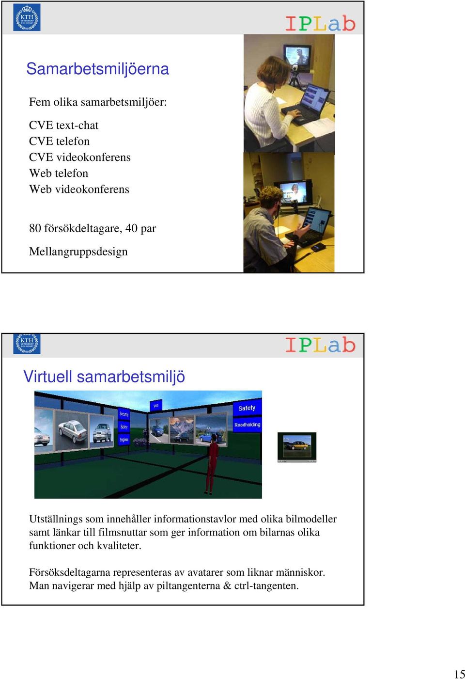 informationstavlor med olika bilmodeller samt länkar till filmsnuttar som ger information om bilarnas olika funktioner