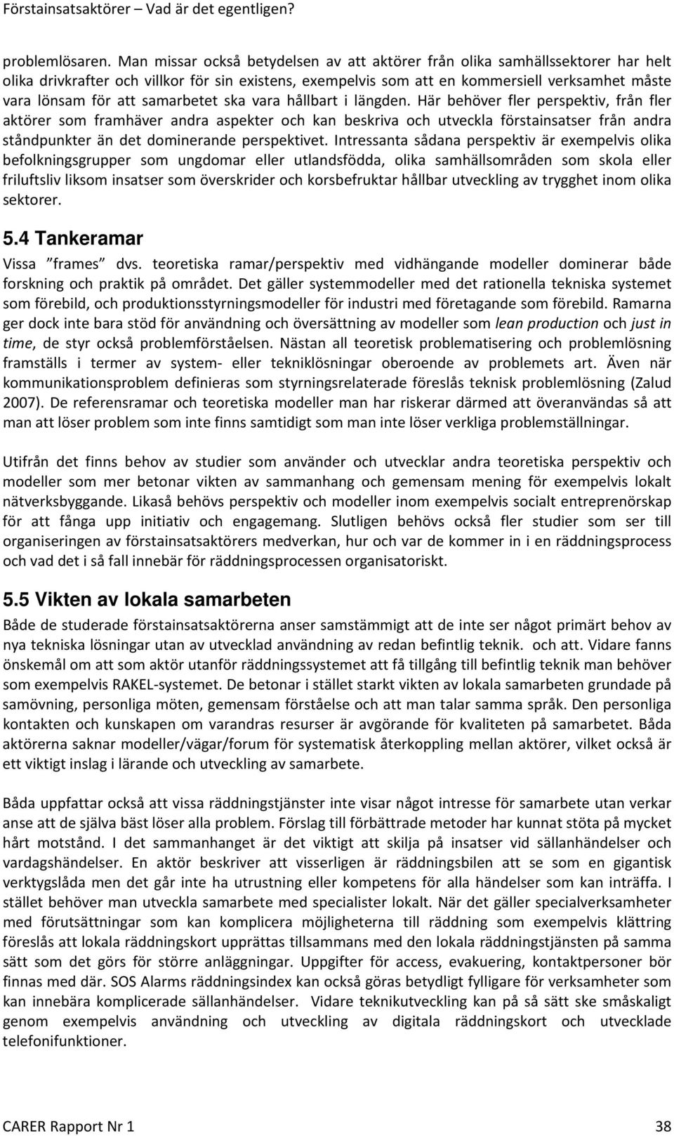 samarbetet ska vara hållbart i längden.