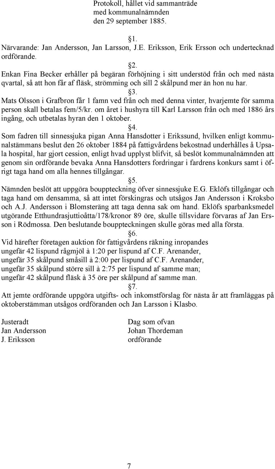 Mats Olsson i Grafbron får 1 famn ved från och med denna vinter, hvarjemte för samma person skall betalas fem/5/kr.