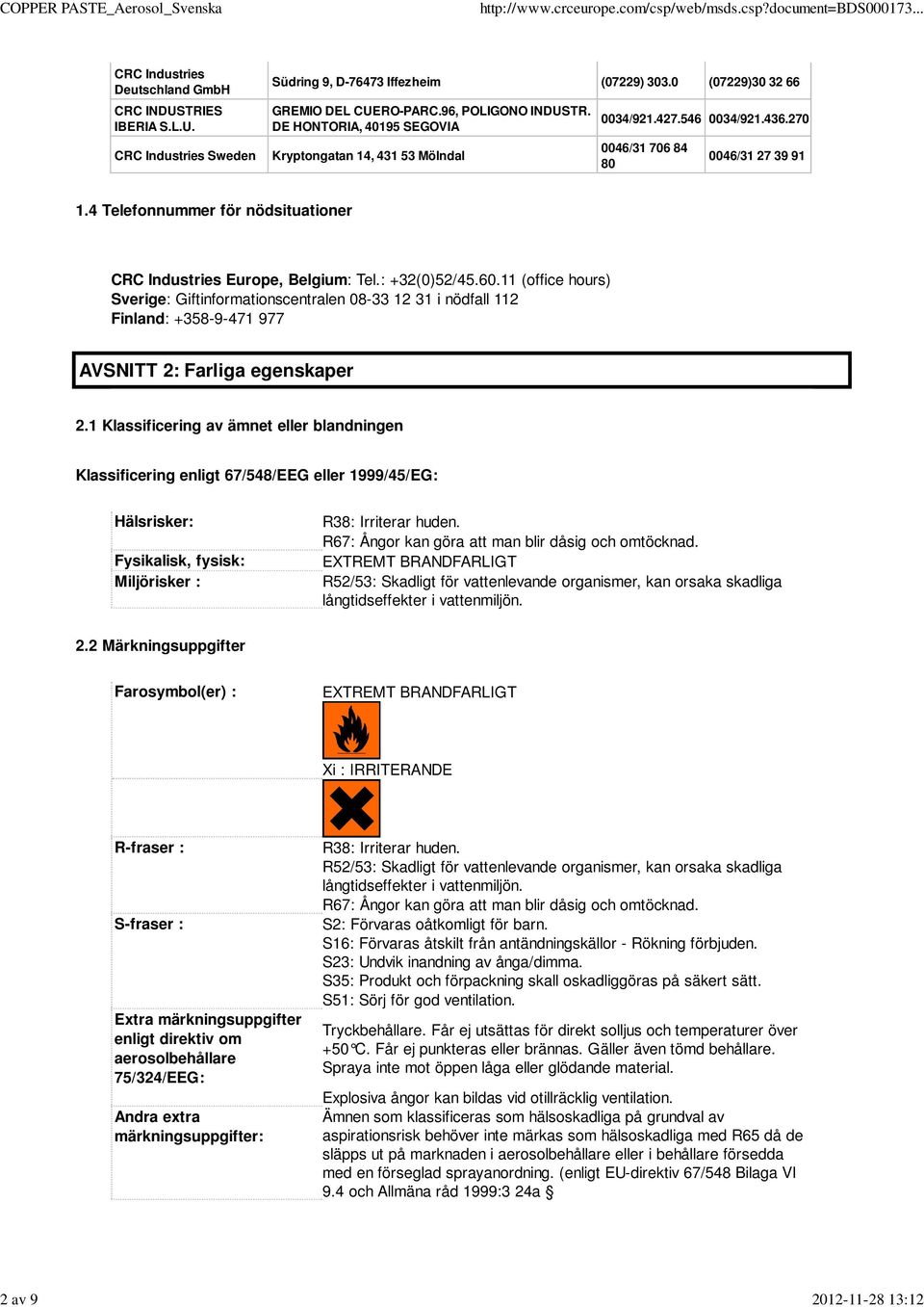 4 Telefonnummer för nödsituationer CRC Industries Europe, Belgium: Tel.: +32(0)52/45.60.