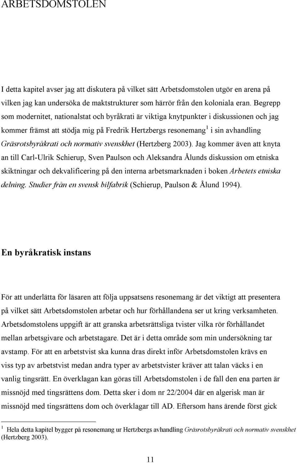 normativ svenskhet (Hertzberg 2003).