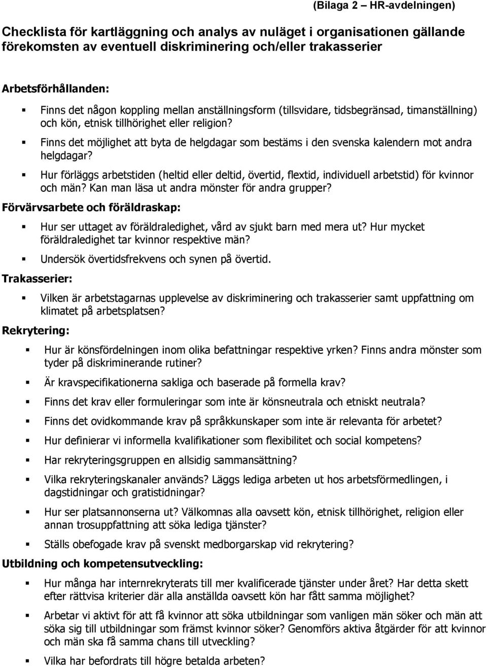 Finns det möjlighet att byta de helgdagar som bestäms i den svenska kalendern mot andra helgdagar?