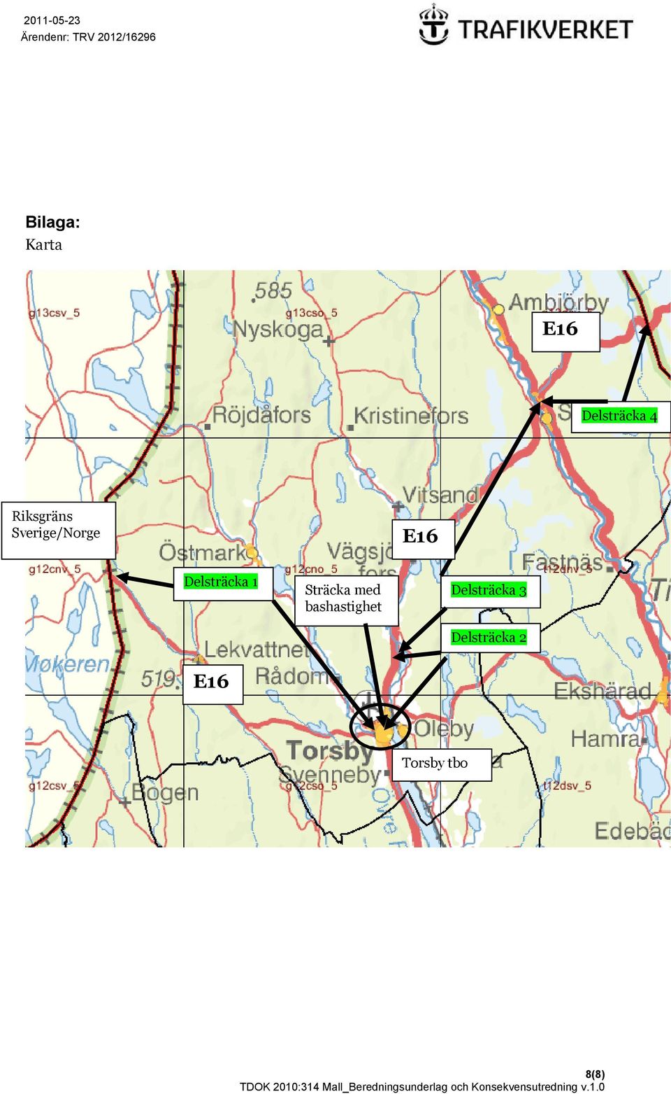 Delsträcka 1 Sträcka med