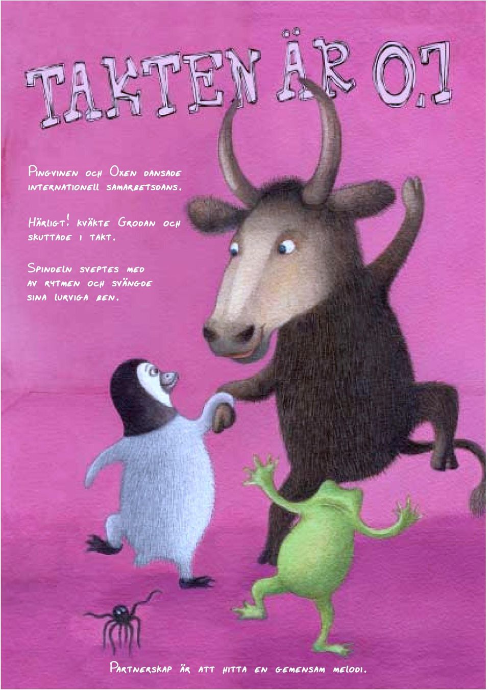 kväkte Grodan och skuttade i takt.