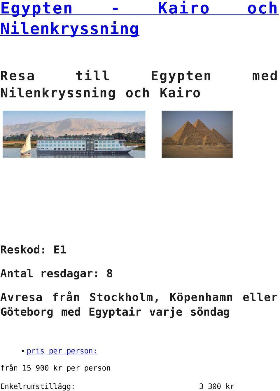 från Stockholm, Köpenhamn eller Göteborg med Egyptair varje