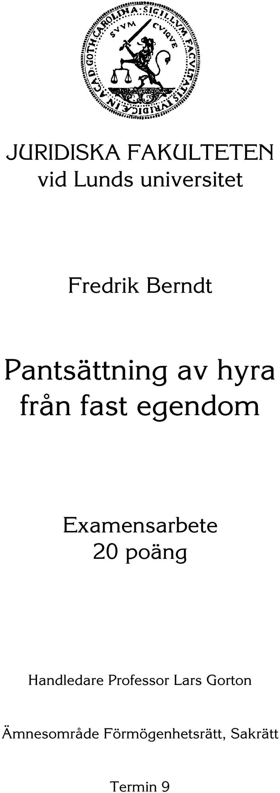 egendom Examensarbete 20 poäng Handledare