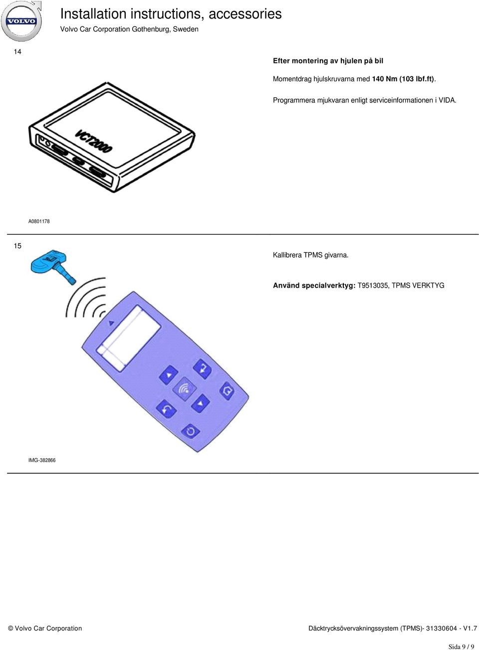 Programmera mjukvaran enligt serviceinformationen i VIDA.