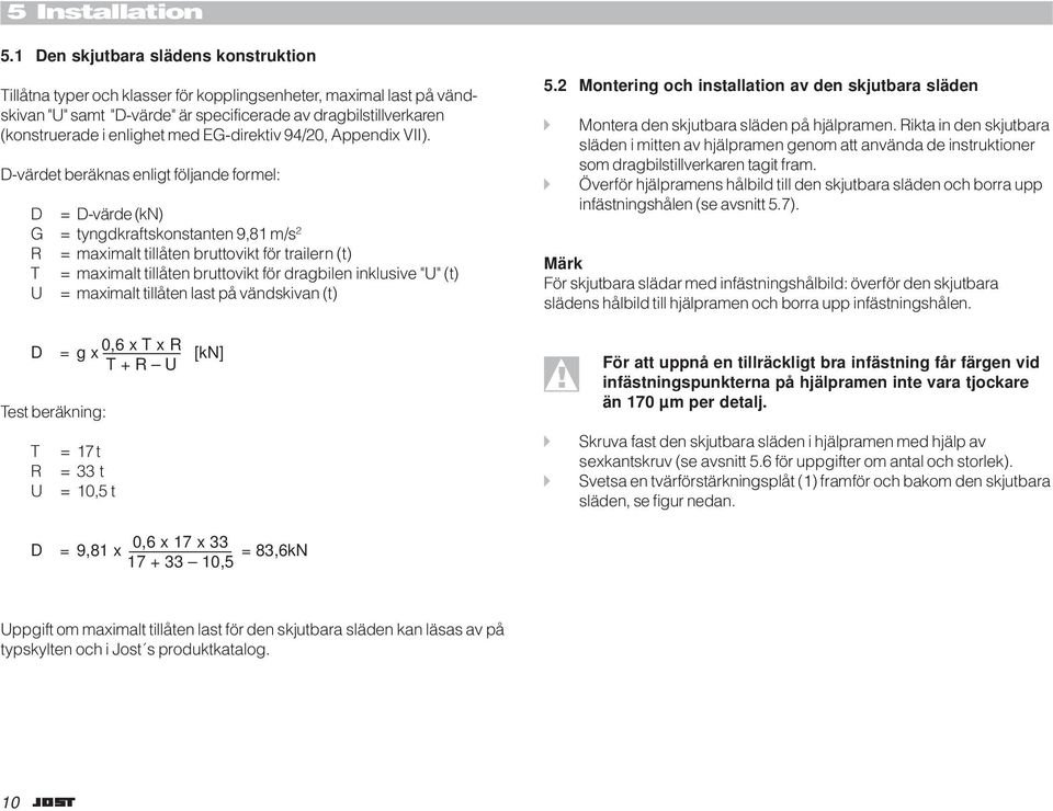 EG-direktiv 94/20, Appendix VII).