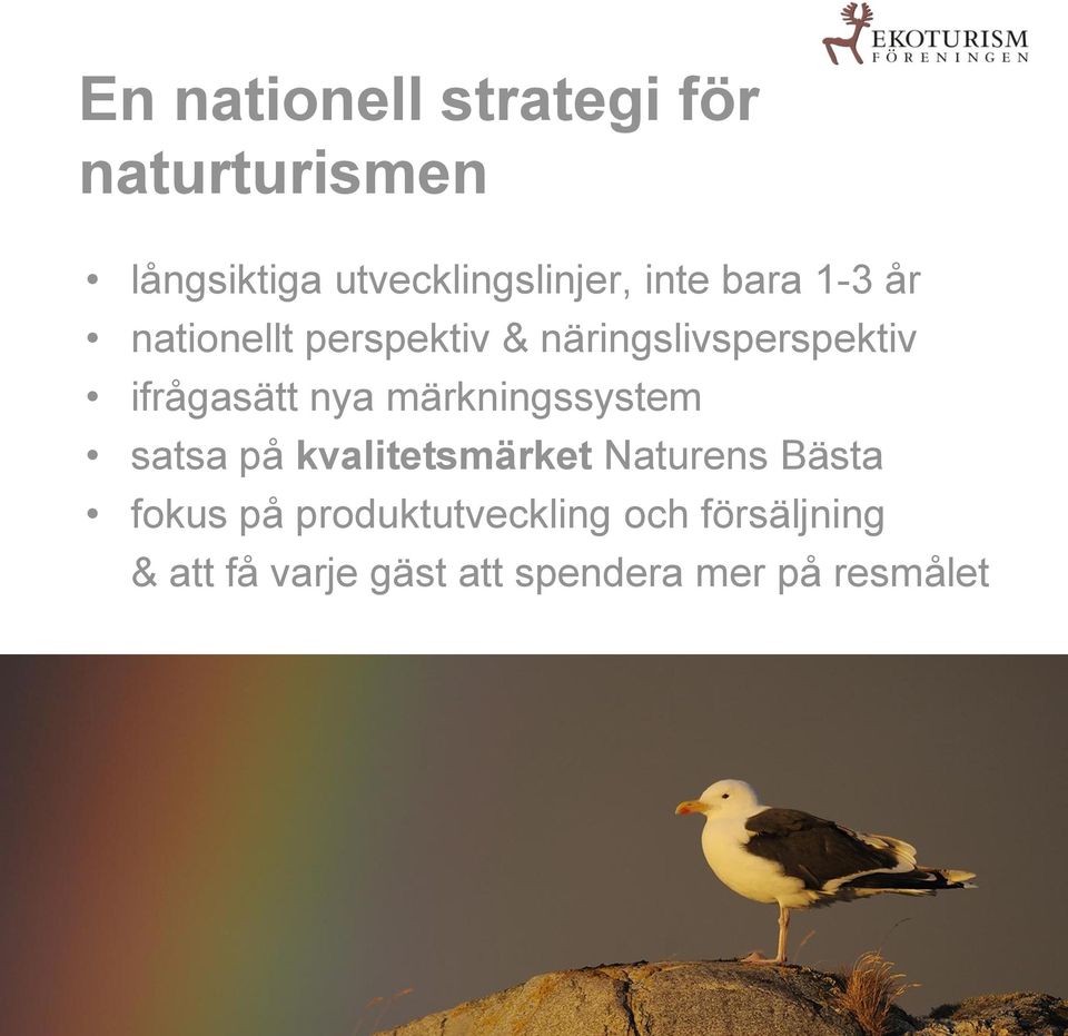 nya märkningssystem satsa på kvalitetsmärket Naturens Bästa fokus på