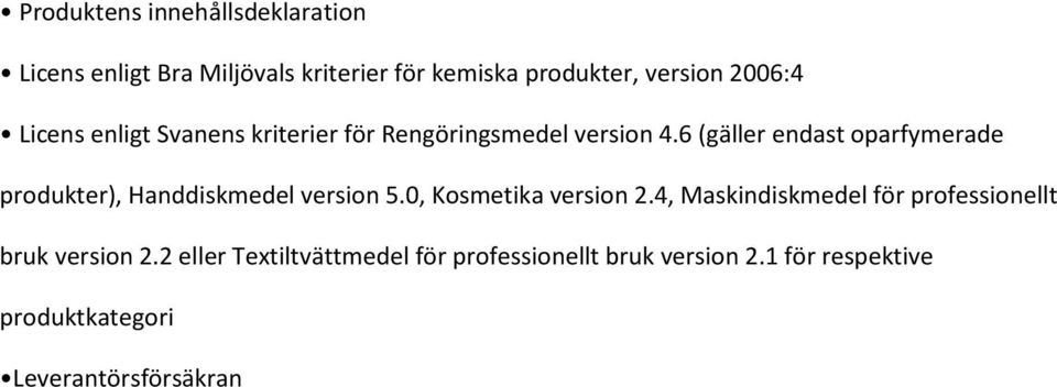6 (gäller endast oparfymerade produkter), Handdiskmedel version 5.0, Kosmetika version 2.