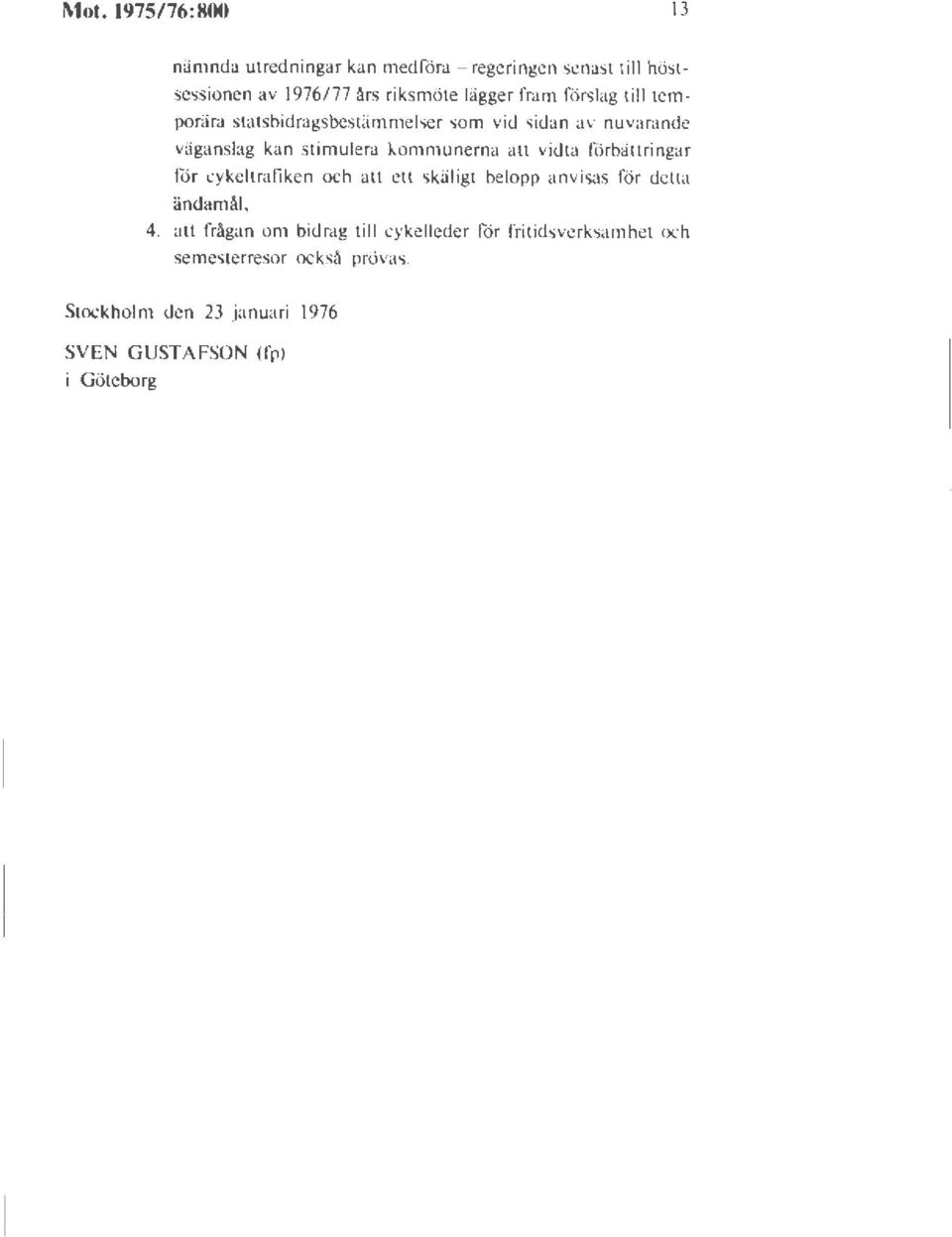 vidta fö rbäuringar för cykellraliken och all eu s käl igt be lopp anvisas för delta ändamål, 4.