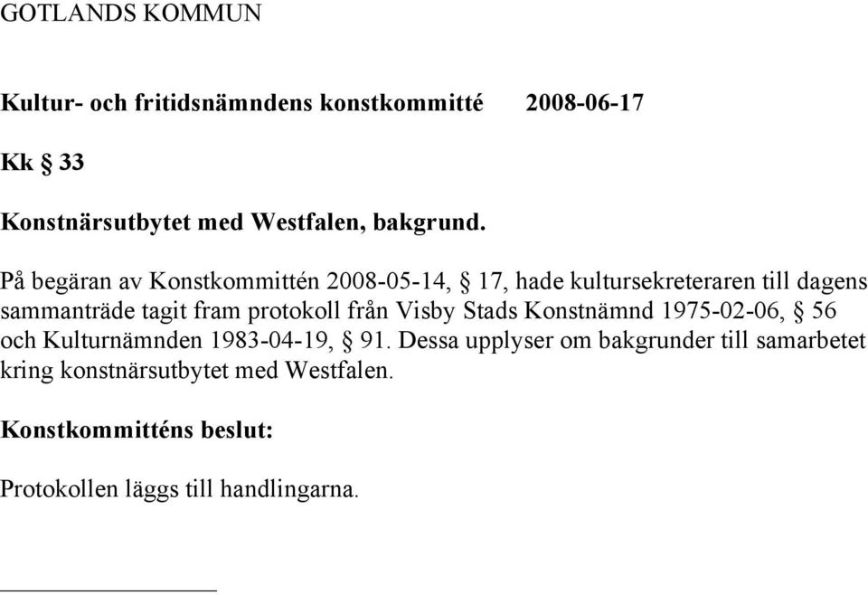 sammanträde tagit fram protokoll från Visby Stads Konstnämnd 1975-02-06, 56 och