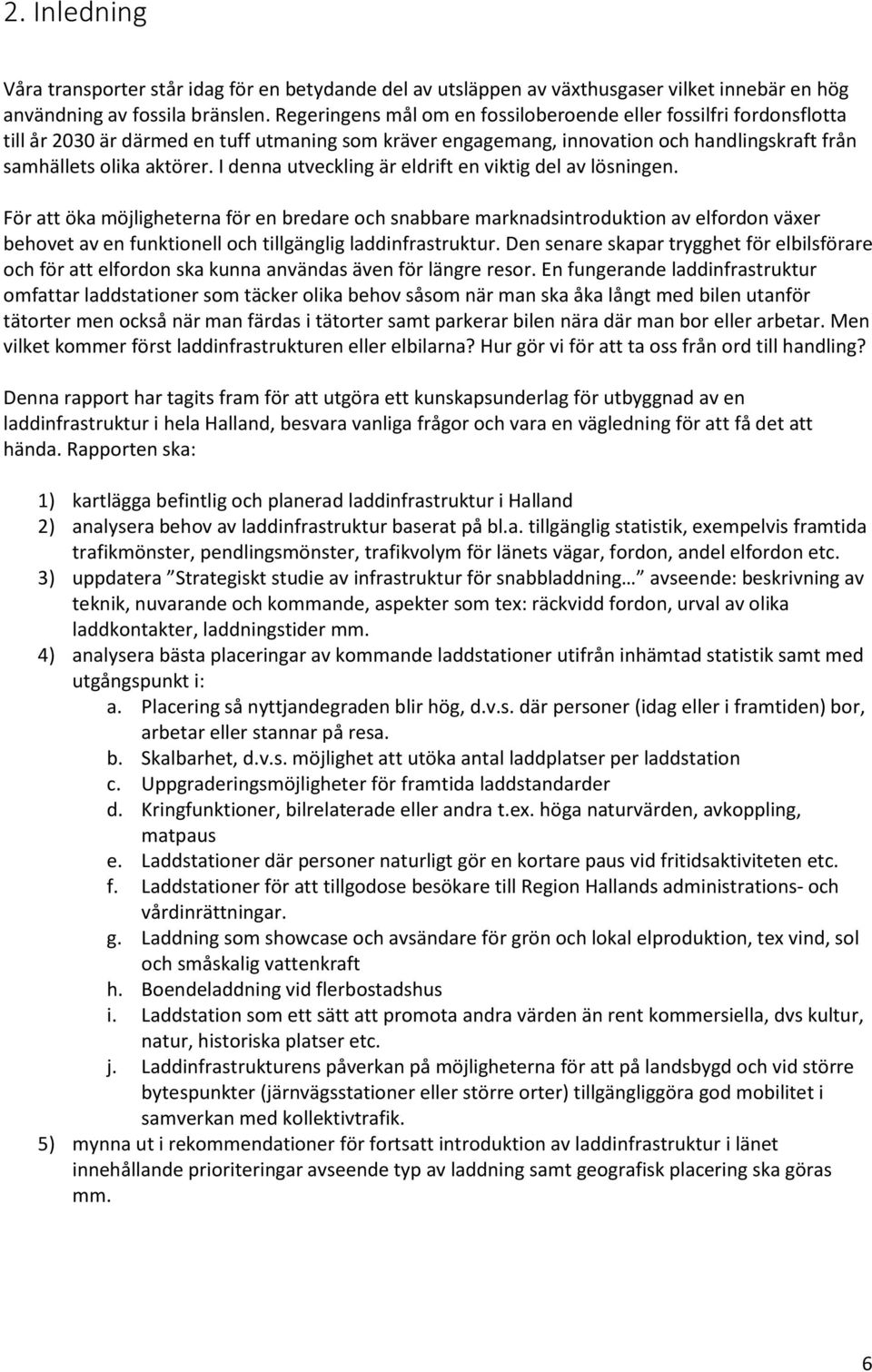 I denna utveckling är eldrift en viktig del av lösningen.