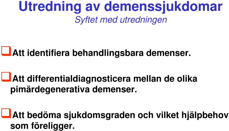 Att differentialdiagnosticera mellan de olika