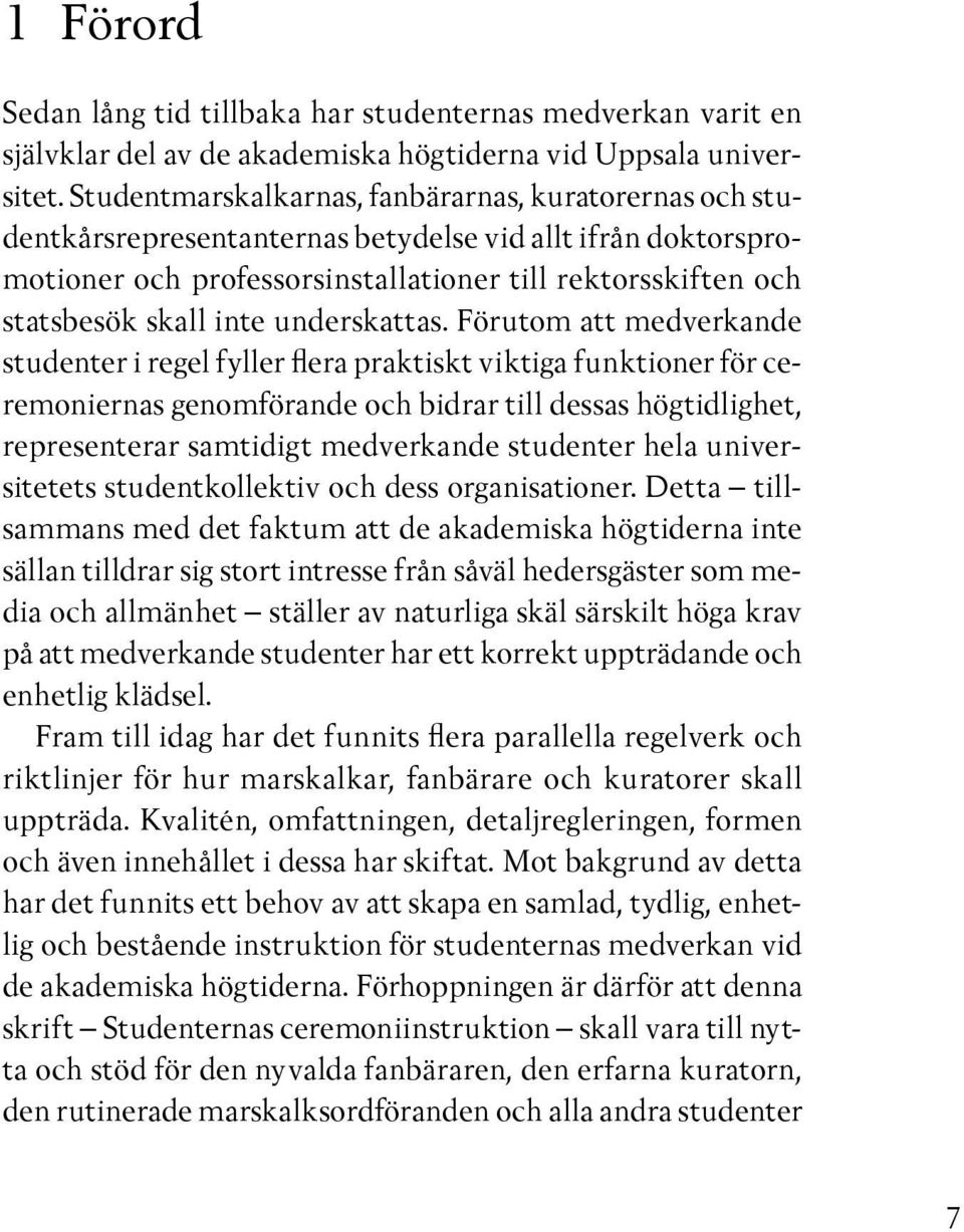 underskattas.