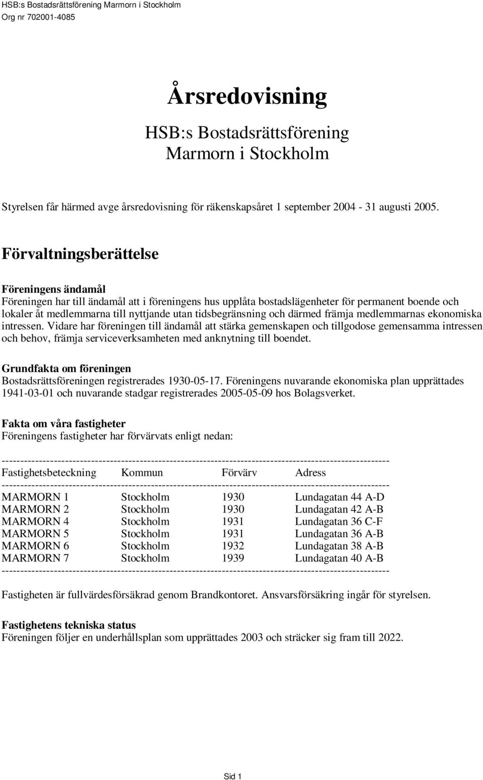 tidsbegränsning och därmed främja medlemmarnas ekonomiska intressen.