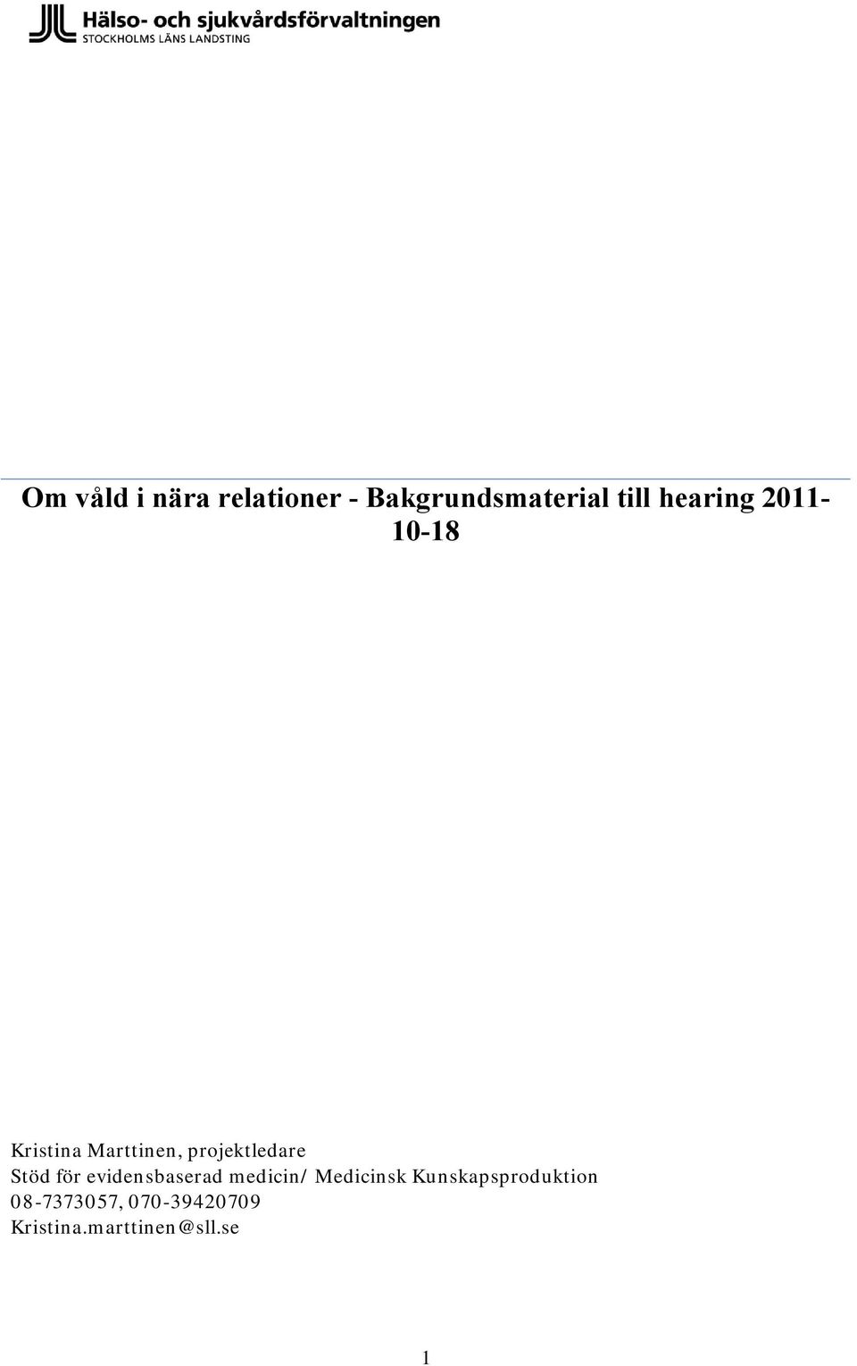 Stöd för evidensbaserad medicin/ Medicinsk