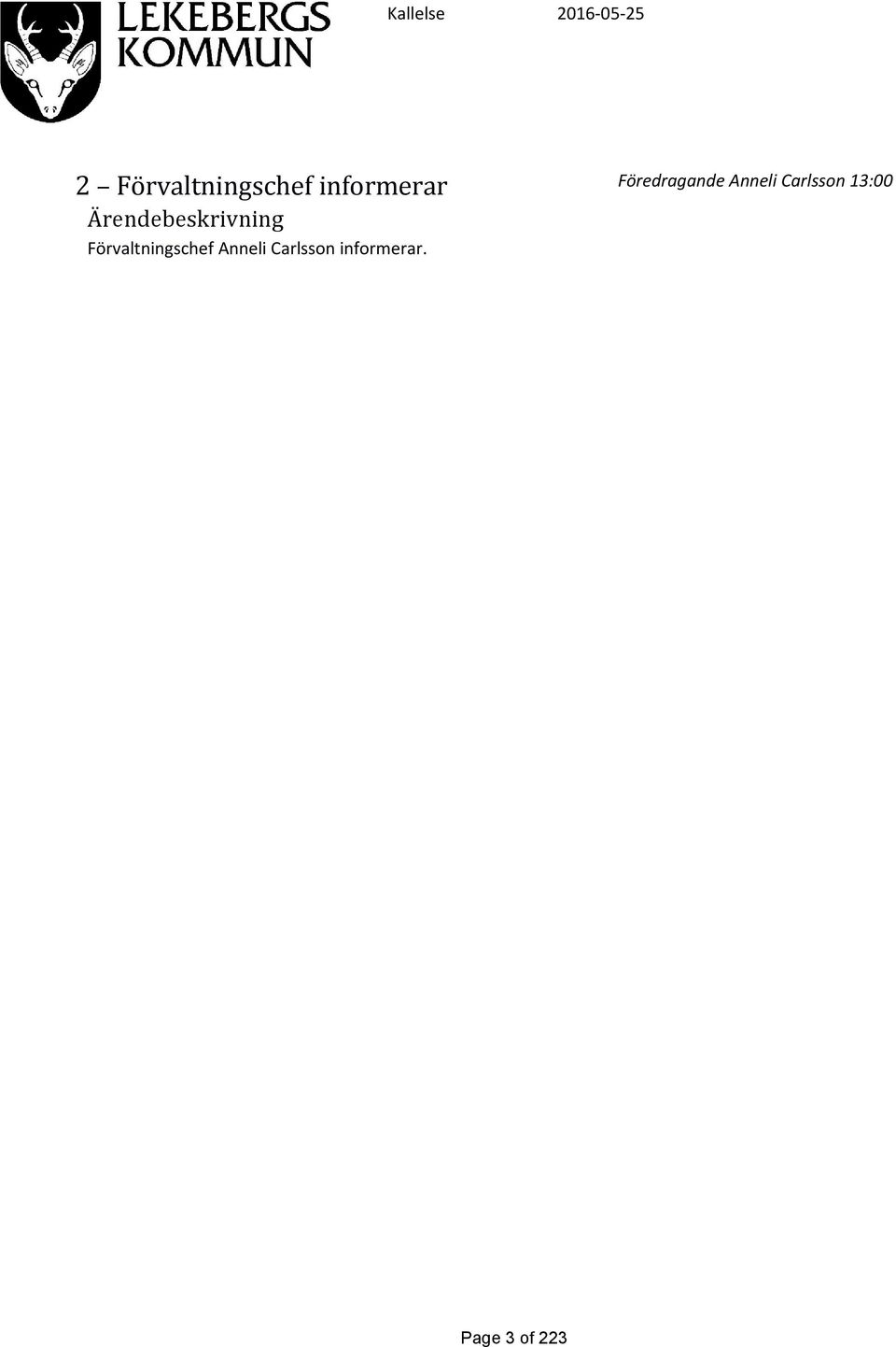 13:00 Ärendebeskrivning Förvaltningschef