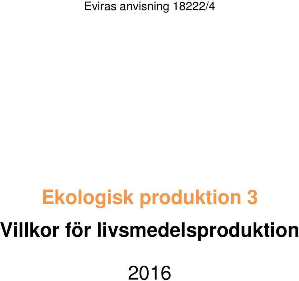 produktion 3 Villkor