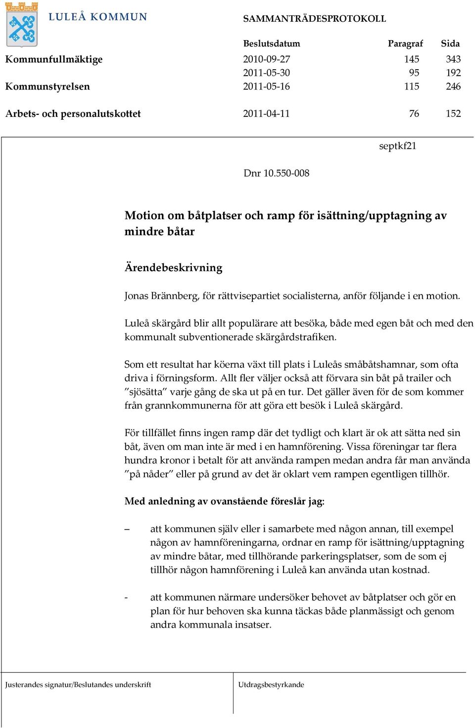 Luleå skärgård blir allt populärare att besöka, både med egen båt och med den kommunalt subventionerade skärgårdstrafiken.