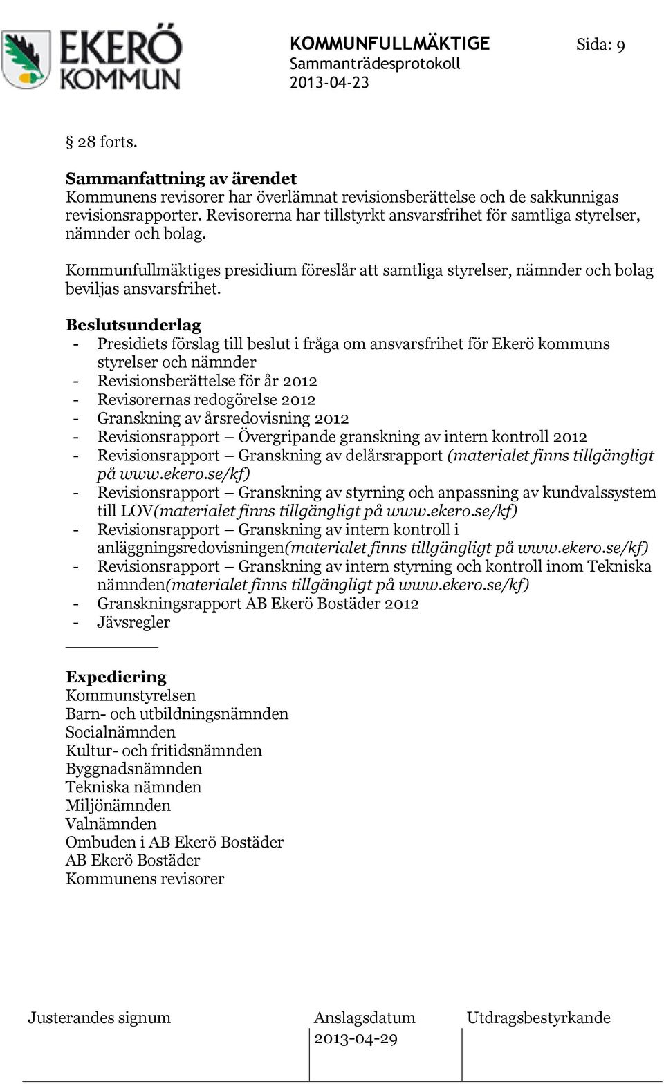 Beslutsunderlag - Presidiets förslag till beslut i fråga om ansvarsfrihet för Ekerö kommuns styrelser och nämnder - Revisionsberättelse för år 2012 - Revisorernas redogörelse 2012 - Granskning av