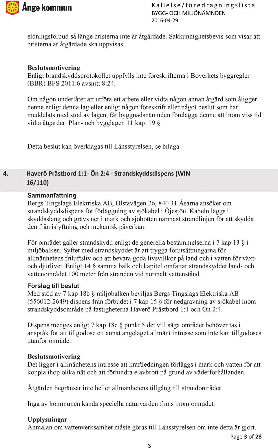 Om någon underlåter att utföra ett arbete eller vidta någon annan åtgärd som åligger denne enligt denna lag eller enligt någon föreskrift eller något beslut som har meddelats med stöd av lagen, får