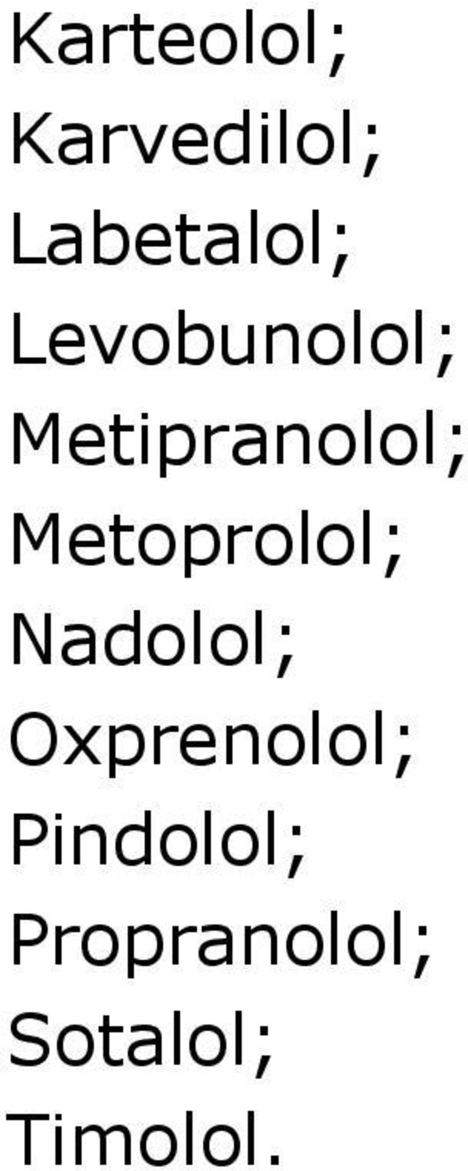 Metoprolol; Nadolol; Oxprenolol;