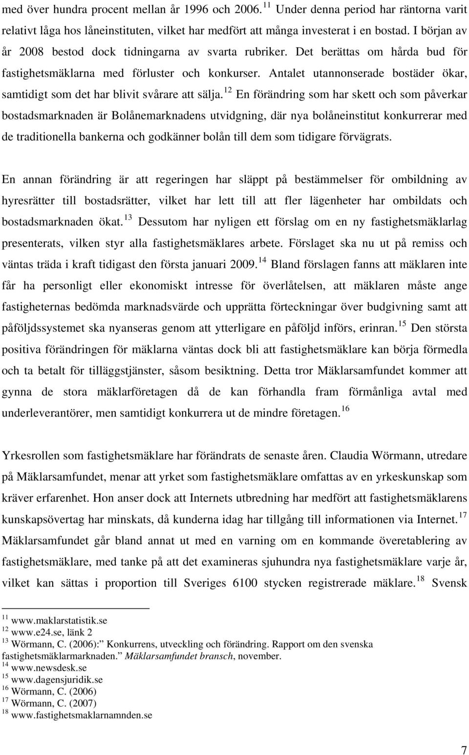 Antalet utannonserade bostäder ökar, samtidigt som det har blivit svårare att sälja.
